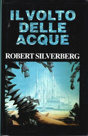Il volto delle acque di Robert Silverberg ed. Club