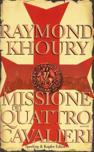 La missione dei quattro cavalieri di Khoury, Raymond ed. Sperling & Kupfer