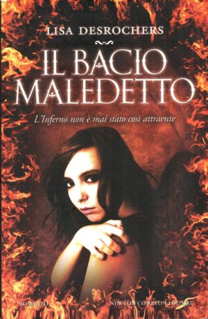 Il bacio maledetto di Desrochers, Lisa ed. Newton Compton Editori