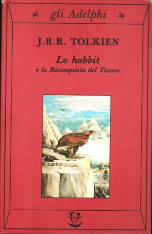 Lo Hobbit o La riconquista del tesoro di Tolkien, John R. R. ed. Adelphi