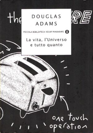 La vita, l'Universo e tutto quanto di Adams, Douglas (Guida galattica per gli autostoppisti vol. 3) ed. Mondadori
