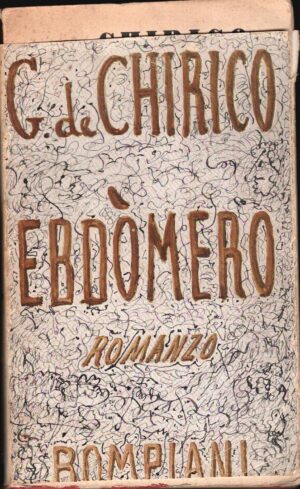 Ebdòmero di Giorgio De Chirico ed. Bompiani (Prima edizione 1942)