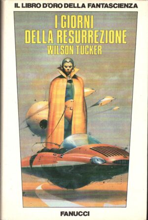 I giorni della Resurrezione di Tucker, Wilson ed. Fanucci
