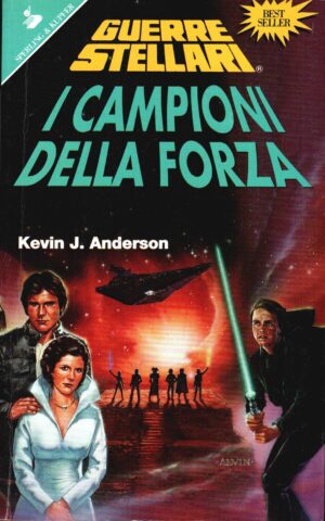 Guerre stellari. I campioni della forza (Guerre Stellari) di Anderson, Kevin J. ed. Sperling & Kupfer (Prima edizione 1997) (Star Wars)
