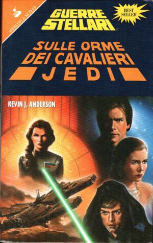 Sulle orme dei cavalieri jedi (Guerre Stellari) di Anderson, Kevin J. ed. Sperling & Kupfer (Prima edizione 1996) (Star Wars)