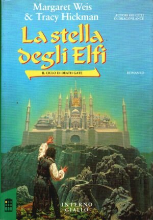 La stella degli elfi (Ciclo Death Gate Vol. 2) di Weis, Margaret ed. Mondadori