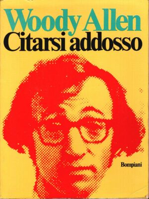 Citarsi addosso di Woody Allen ed. 1976 Bompiani