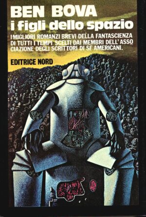 I figli dello spazio a cura di Ben Bova ed. Nord (1977)