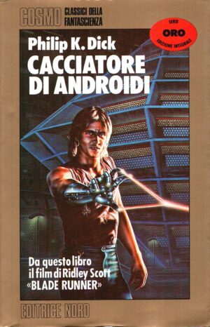 Cacciatore di Androidi di Philip K. Dick (Libro da cui è stato tratto il film Blade Runner di Ridley Scott) ed. Nord Cosmo n. 78 (Prima edizione 1986)
