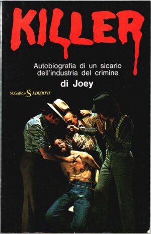 Killer. Autobiografia di un sicario dell'industria del cinema di Joey con Dave Fisher ed. Sugarco