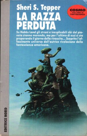 La razza perduta di Tepper, Sheri S. ed. Editrice Nord Cosmo n. 233