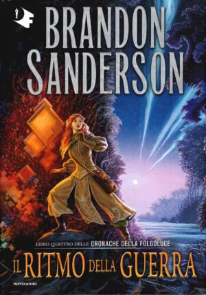 Il ritmo della guerra. Le cronache della Folgoluce (Vol. 4) di Sanderson, Brandon ed. Mondadori (Prima edizione 2020)