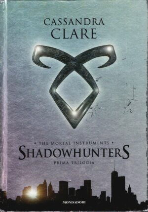 The mortal instruments. Shadowhunters. Prima trilogia: Città di ossa-Città di cenere-Città di vetro di Clare, Cassandra ed. Mondadori