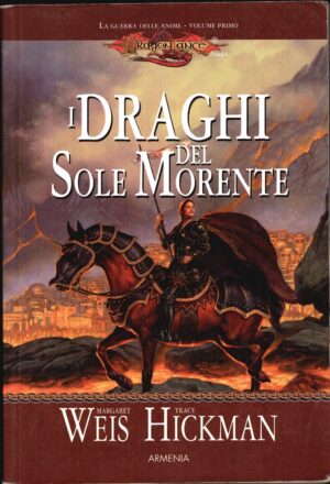 I draghi del sole morente. La guerra delle anime. DragonLance (Vol. 1) di Weis, Margaret ed. Armenia