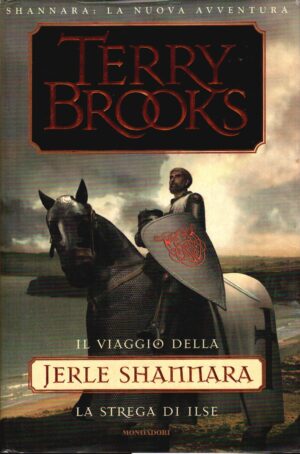 Il viaggio della Jerle Shannara. La strega di Ilse di Brooks, Terry ed. Mondadori