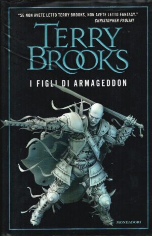 I figli di Armageddon. La genesi di Shannara di Brooks, Terry ed. Mondadori (Prima edizione 2006)