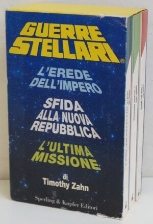Guerre Stellari di Timothy Zahn. Trilogia dell'Universo Espanso (3 volumi) ed. Sperling & Kupfer (L'erede dell'Impero, Sfida alla nuova Repubblica, L'Ultima missione)