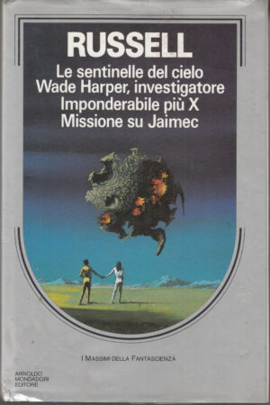 Le sentinelle del cielo Wade Harper, investigatore Imponderabile più X-Missione su Jaimec di Russell, Eric F. ed. Mondadori (1° edizione 1987)