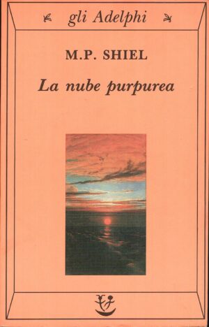 La nube purpurea di Shiel, Matthew Phipps ed. Adelphi