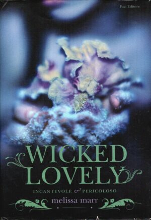 Wicked lovely. Incantevole e pericoloso di Marr, Melissa ed. Fazi