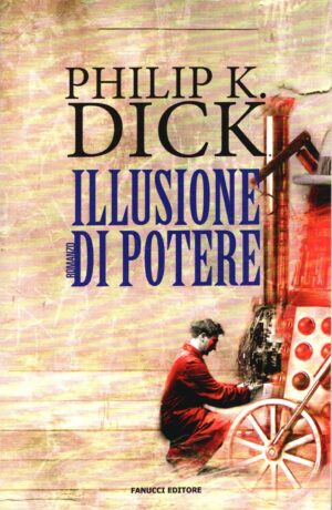 Illusione di potere di Dick, Philip K. ed. Fanucci (Libro in versione ex omaggio)