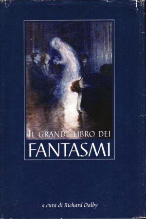 Il grande libro dei fantasmi. Richard Dalby (a cura di) ed. Mondolibri