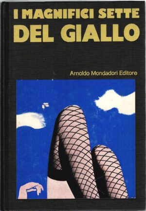 I magnifici sette del giallo a cura di Tedeschi Alberto ed. Mondadori Omnibus