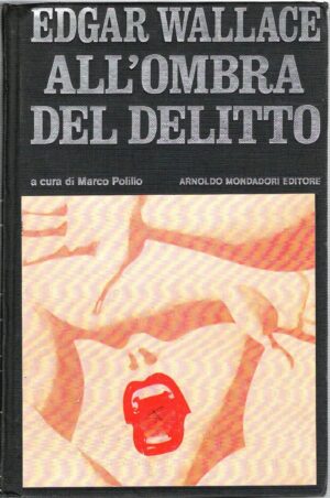 All'ombra del delitto di Wallace Edgar ed. Mondadori