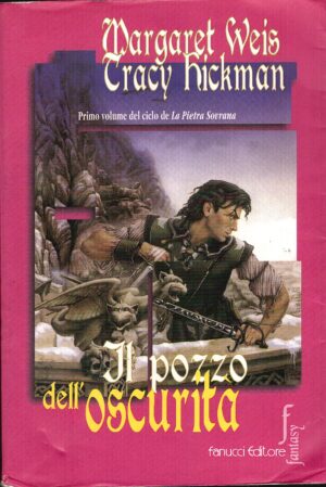 Il pozzo dell'oscurità di Weis, Margaret ed. Fanucci