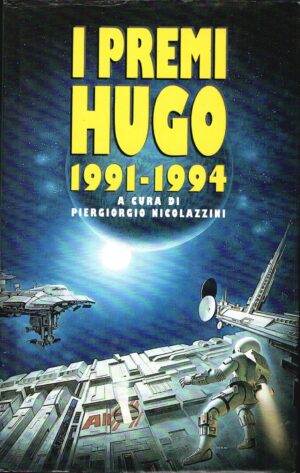 I premi Hugo 1991-1994 a cura di Piergiorgio Nicolazzini ed. Euroclub (Prima edizione 1997)