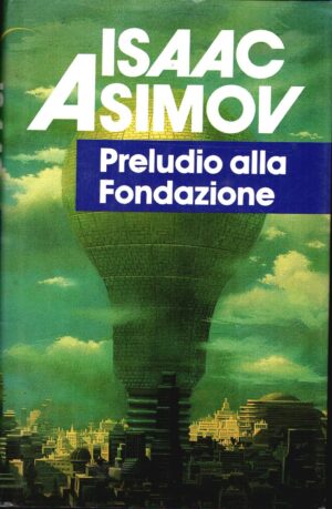 Preludio Alla Fondazione di Isaac Asimov ed. Euroclub (Prima edizione 1996)
