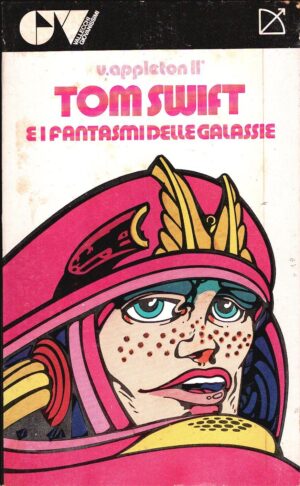 Tom Swift e i fantasmi delle galassie di V. Appleton II ed. Vallecchi