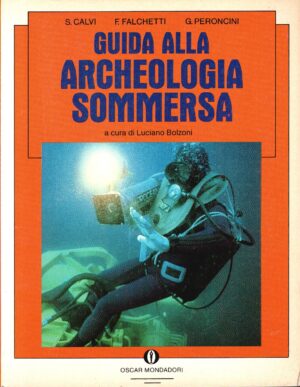 Guida alla archeologia sommersa di Calvi, Falchetti, Peroncini ed. Mondadori