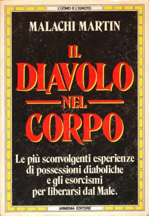 Il diavolo nel corpo di Malachi, Martin ed. Armenia (Prima edizione 1988)