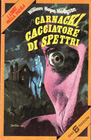 Carnacki cacciatore di spettri di William Hope Hodgson ed. Siad (Prima edizione 1978)