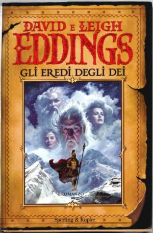 Gli eredi degli dei. La saga dei sognatori (Vol. 4) di David e Leigh Eddings ed. Sperling & Kupfer (Prima edizione 2009)