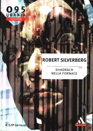 Shadrach nella fornace di Robert Silverberg ed. Mondadori Urania Collezione 095