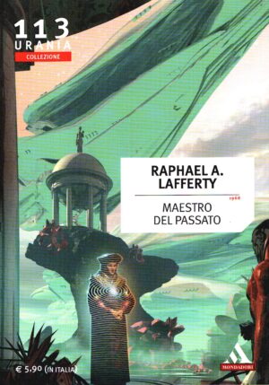 Maestro del passato di Raphael A. Lafferty ed. Mondadori Urania Collezione 113