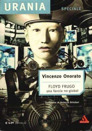 Floyd Frugo. Una favola no-global di Vincenzo Onorato. Urania Speciale 13 ed. Mondadori