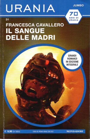 Il sangue delle madri di Francesca Cavallero ed. Mondadori Urania Jumbo 31