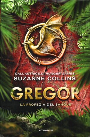 La profezia del sangue. Gregor (Vol. 3) di Suzanne Collins ed. Mondadori (Prima edizione 2013)