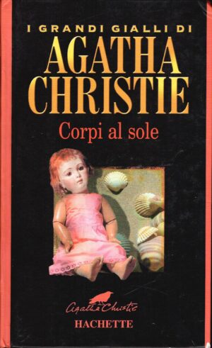 Corpi al sole. I grandi gialli di Agatha Christie ed. Hachette