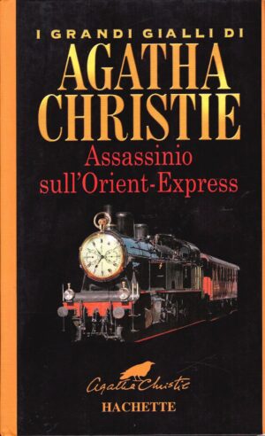 Assassinio sull'Orient Express. I grandi gialli di Agatha Christie ed. Hachette