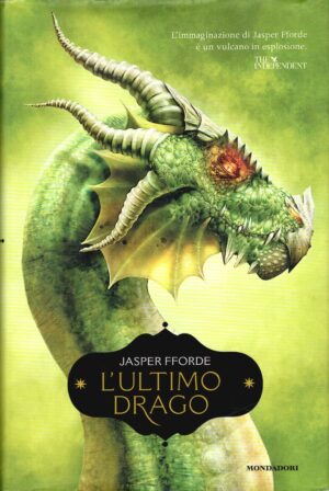 L'ultimo drago di Fforde Jasper ed. Mondadori (Prima edizione 2011)