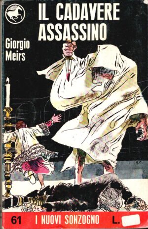 Il cadavere assassino di Giorgio Meirs ed. Sonzogno