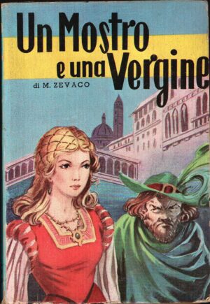 Un mostro ed una vergine di M. Zevaco ed. Lucchi