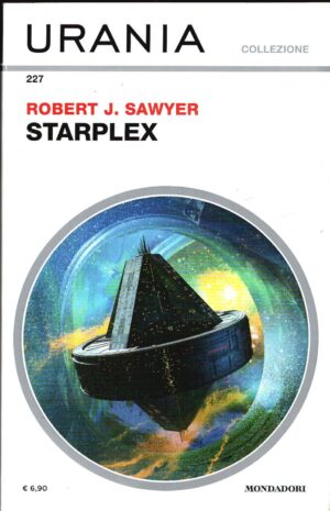 Starplex di Robert J. Sawyer - Urania n. 227 (Collezione) ed. Mondadori