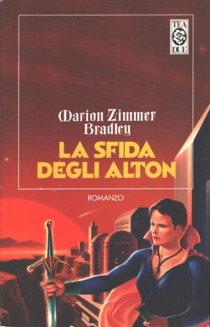 La sfida degli Alton di Zimmer Bradley, Marion ed. TEA