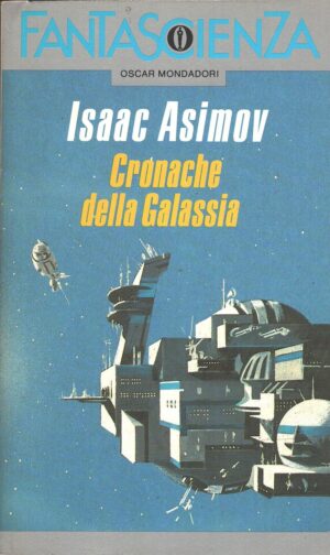 Cronache della galassia di Asimov Isaac - Fantascienza 14 ed. Mondadori
