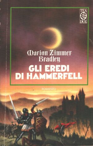 Gli eredi di Hammerfell di Zimmer Bradley, Marion ed. TEA